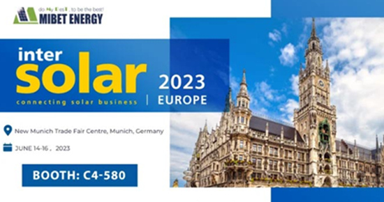Tham gia Mibet Energy tại Intersolar Europe 2023: Cùng nhau khám phá các giải pháp năng lượng mặt trời sáng tạo